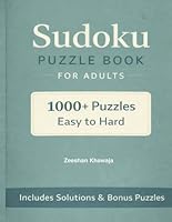 Over 1000 9x9 Sudoku Puzzles Book for Beginners to Experts: Solutions are included, Bonus 12x12 and 16x16 B0F5QF57VX Book Cover