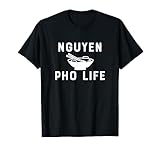 Nguyen Pho Life T Shirt Funny Vietnamese Food Novelty Gift