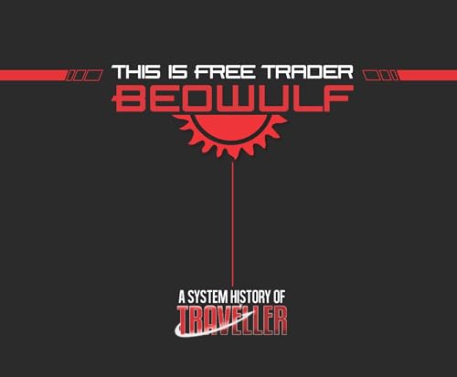 This is Free Trader Beowulf: a System History of Traveller