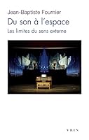 Du Son a Lespace: Les Limites Du Sens Externe 2711632288 Book Cover