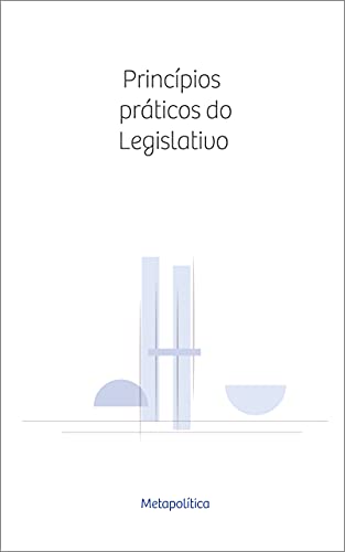Por dentro do Congresso Nacional: princípios práticos do Legislativo