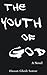 Youth of God, The