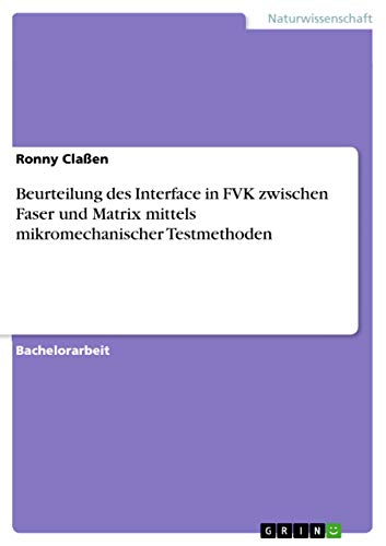 Beurteilung des Interface in FVK zwischen Faser und Matrix mittels mikromechanischer Testmethoden (German Edition)