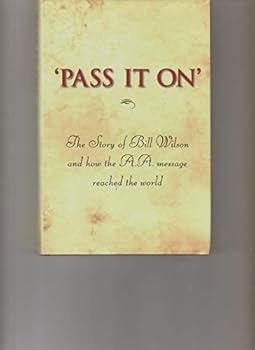Hardcover 'Pass It On' The Story of Bill Wilson and how the A.A. message reached the world (third printing, 1988) Book