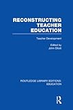 Photo Gallery reconstructing teacher education (rle edu n) (routledge library editions: education) (english edition) Photo Gallery reconstructing teacher education (rle edu n) (routledge library editions: education) (english edition)