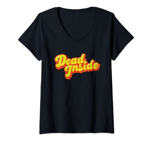 Donna Divertente I'm Dead Inside sarcastico depressione umorismo Maglietta con Collo a V