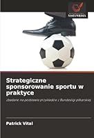 Strategiczne sponsorowanie sportu w praktyce (Polish Edition) 6200744335 Book Cover