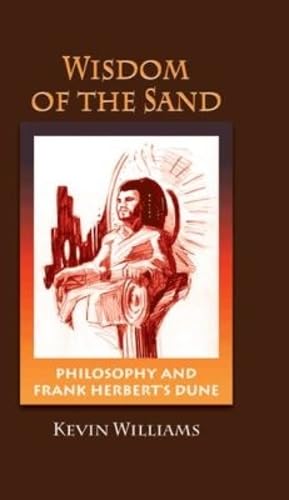 Wisdom of the Sand: Philosophy and Frank Herbert's Dune (Critical Bodies)