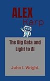 Alex Karp: The Big Data and Light to AI