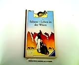 Sahara - Leben in der Wüste (Die Welt entdecken) - Laurence Ottenheimer 