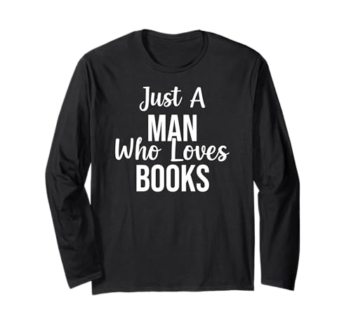 Funny Book Lover Gift: Just a Man Who Loves Books Manga Larga