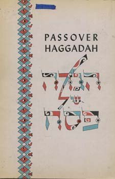 Passover Haggadah: With Explanatory Notes And Original Readings
