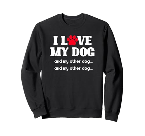 I Love My Dog And My Other Dogs Funny Three Dogs Pets �g���[�i�[