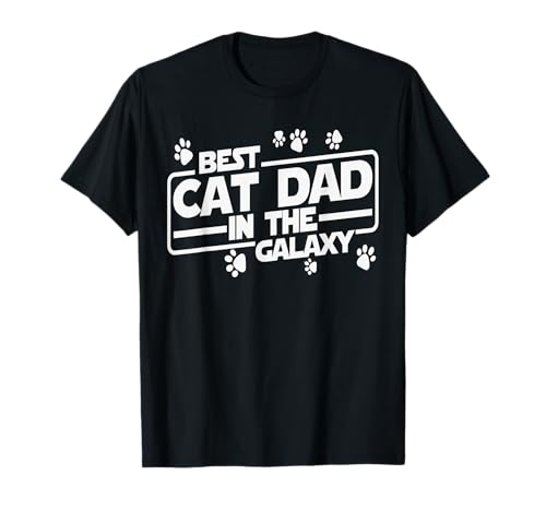 Mens Best Cat Dad In The Galaxy Best Cat Dad Ever Funny Cat Quote T-Shirt
