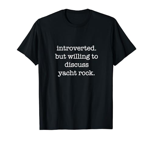 Introverted Yacht Rock Lover - Funny Sarcastic Ironic Humor Maglietta