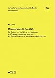 pilze sammeln berlin 2018  Missverständliche AGB: Ein Beitrag zum Verhältnis von Auslegung und Transparenzkontrolle untersucht am Beispiel Allgemeiner Versicherungsbedingungen (Berliner Reihe)