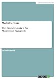 Die Grundgedanken der Montessori-Pädagogik