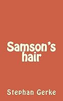 Samson's hair 1507777973 Book Cover