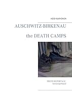 Auschwitz Birkenau: The death camps 9523185098 Book Cover