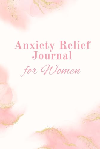 Anxiety Relief Journal for Women: Find a Relief and Manage your Fear: Simple Guided Prompts to Improve Your Well-Being image 2