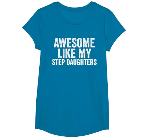 Awesome Like My Step Daughters Shirt Unique Parents Day T-Shirt, Girls, Sapphire Blue, Medium