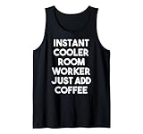 Instant Cooler Room Worker Just Add Coffee