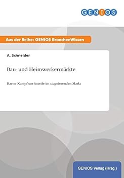 Paperback Bau- und Heimwerkermärkte: Harter Kampf um Anteile im stagnierenden Markt [German] Book