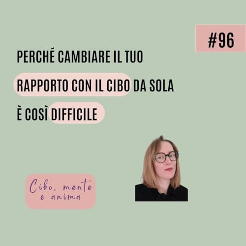 Perch&eacute; cambiare il rapporto con il cibo da sola &egrave; cos&igrave; difficile