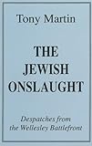 The Jewish Onslaught: Despatches from the Wellesley Battlefront