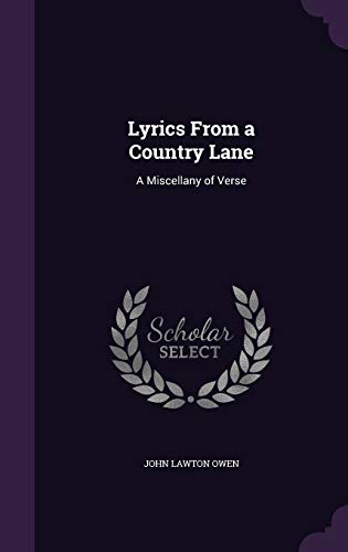 Lyrics From a Country Lane: A Miscellany of Verse