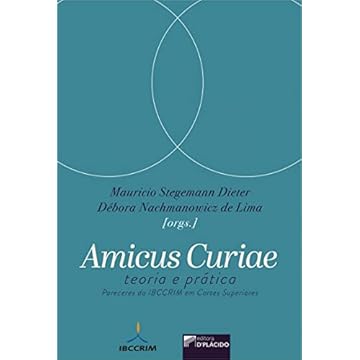 Capa do livro Amicus Curiae - Teoria o Instituto e Prática (Volume 1)