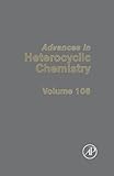 Advances in Heterocyclic Chemistry (Volume 106)