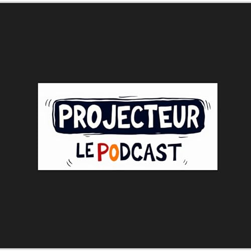『Projecteur Le Podcast』のカバーアート