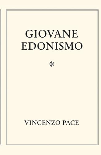 GIOVANE EDONISMO (Sociologia inter-disciplinare dei sistemi umani) (Italian Edition)