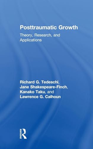 Posttraumatic Growth (The Routledge Series in Posttraumatic Growth)