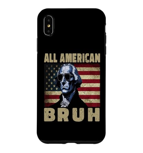 All American Bruh 4th Of July 2024 George Washington Bruh �X�}�z�P�[�X iPhone XS Max �p