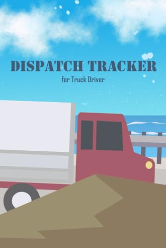 Dispatch Tracker: Truck Driver Log Book: A trucker vital notebook to track and record daily dispatch (shipper and consignee). Gift for truckers.