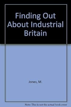 Hardcover Finding Out About Industrial Britain Book