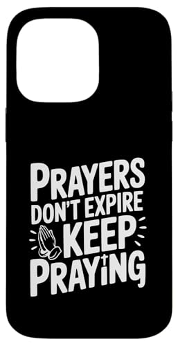 Prayers Don't Expire Keep Prayingインスピレーション。 スマホケース iPhone 14 Pro Max 用