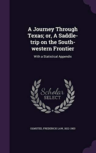 A Journey Through Texas; or, A Saddle-trip on t... 134158724X Book Cover