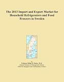The 2013 Import and Export Market for Household Refrigerators and Food Freezers in Sweden