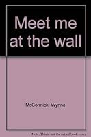 Meet me at the wall 1886825009 Book Cover