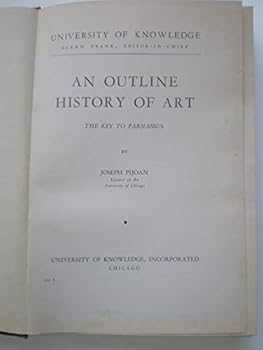 An Outline History of Art, Volume II, Art of the Middle Ages in Europe, of Islam, in the Far East, and of the American Indians