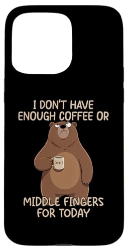 I Don't Have Enough Coffee Or Middle Fingers For Today �X�}�z�P�[�X iPhone 15 Pro Max �p