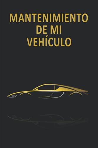 Mantenimiento De Mi Vehículo: Libro de Registro de Reparación y Mantenimiento del Automóvil | Cua Mantenimiento De Mi Vehículo: Libro de Registro de Reparación y Mantenimiento del Automóvil | Cua