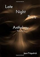 Late Night Poets Anthology (Volume 2) 1727864522 Book Cover
