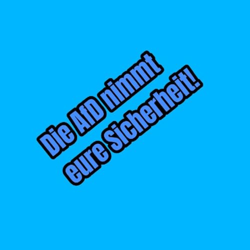 Die AfD wird eure Sicherheit nehmen ! - Aufklärung cover art