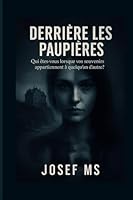 "Derrière les Paupières": "Qui êtes-vous lorsque vos souvenirs appartiennent à quelqu'un d'autre ?" (French Edition) B0F677QP6H Book Cover
