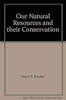 Our Natural Resources and Their Conservation 0813429234 Book Cover