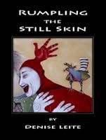 Rumpling The Still Skin B00587JD26 Book Cover